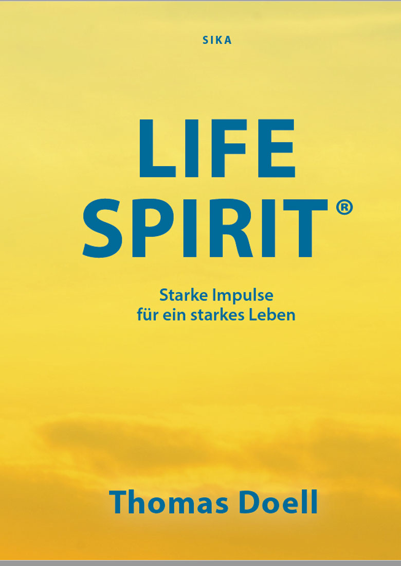 Life Spirit - Starke Impulse für ein starkes Leben von Thomas Doell